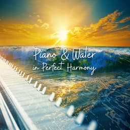 Piano & Water in Perfect Harmony: 2019 New Age Nature Music with Piano Melodies, Soothing Sounds of Water in Many Kinds, Full Relax, Rest & Calm - Nature Tribe