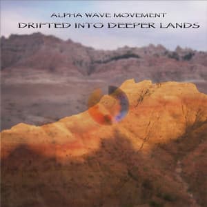 Drifted Into Deeper Lands - Alpha Wave Movement