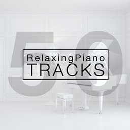50 Relaxing Piano Tracks - Piano Music Songs