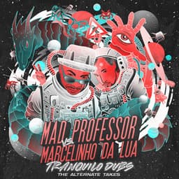 Mad Professor vs. Marcelinho da Lua Tranquilo Dubs The Alternate Takes - Mad Professor