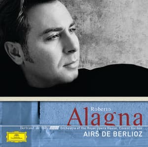 Roberto Alagna Airs de Berlioz - Hector Berlioz