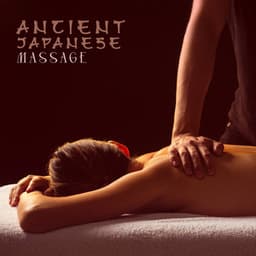 Ancient Japanese Massage - Erotic Music Oasis
