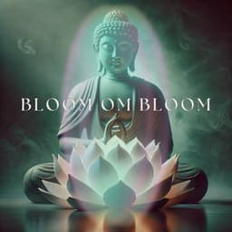 Bloom Om Bloom - Om Meditation Music Academy