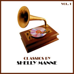 Classics by Shelly Manne, Vol. 1 - Shelly Manne