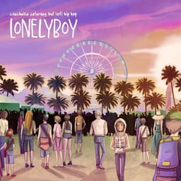 coachella saturday but lofi hip hop - lonelyboy