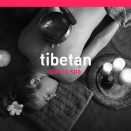 Your Self-Care Sanctuary: Healing Tibetan Bowls Sounds, Buddhist Meditation Music & Relaxation - Therapeutic Tibetan Spa Collection