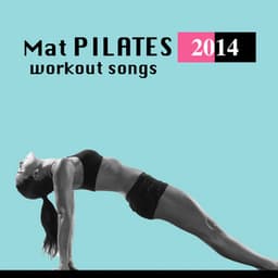 Mat Pilates Workout Songs 2014 - Asian & Bollywood Lounge Music for Pilates and Yoga Asanas - Tropical Pilates