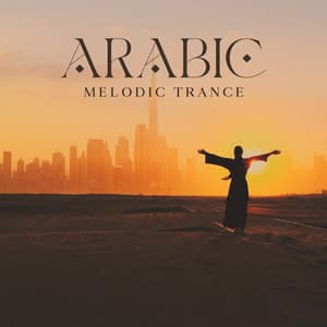 Arabic Melodic Trance: Mysterious Sensual Music - World Travel Unit
