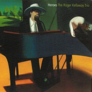 Heroes - Roger Kellaway