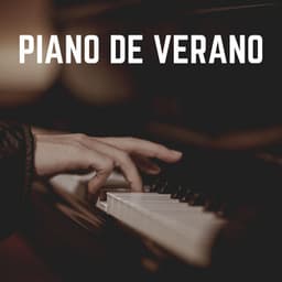 Piano de Verano - Piano Suave Relajante