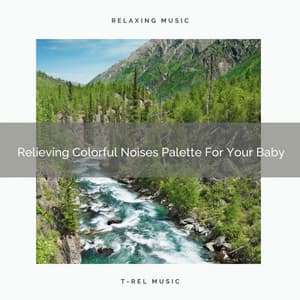 Relieving Colorful Noises Palette For Your Baby - Ocean Sleep Sounds