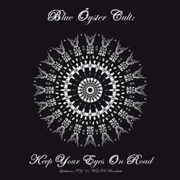 Keep Your Eyes On The Road - Blue Öyster Cult