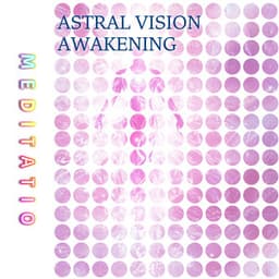 Astral Vision Awakening - Meditatio