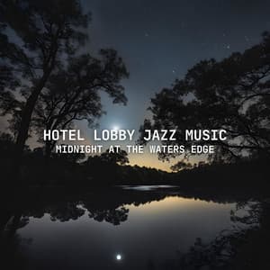 Midnight at the Waters Edge - The Hotel Vibe