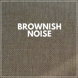 Brownish Noise - Brown Noise Baby