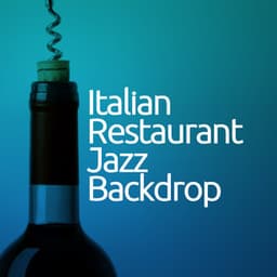 Italian Restaurant Jazz Backdrop - Italian Restaurant Music of Italy
