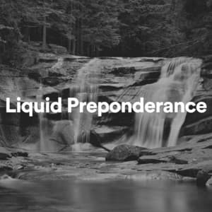 Liquid Preponderance - Water Rock Soundscapes