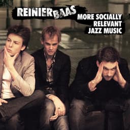 More Socially Relevant Jazz Music - Reinier Baas
