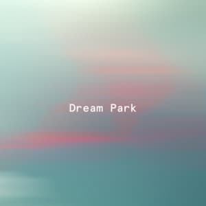 Petrichorus - Dream Park