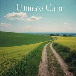 Ultimate Calm: Pure Nature for Relaxation - Calm Music Masters Relaxation