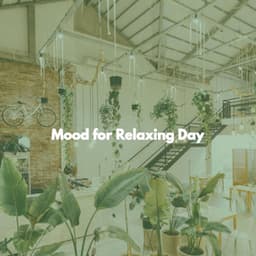Mood for Relaxing Day - Calma