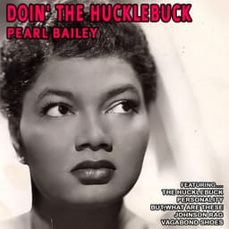 Doin' the Hucklebuck - Pearl Bailey