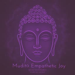 Muditā Empathetic Joy - Noah Dhamoren