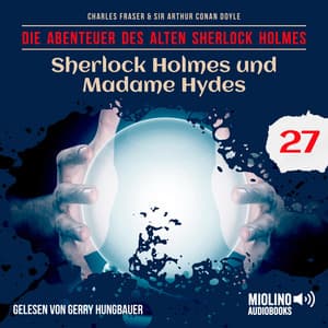 Sherlock Holmes und Madame Hydes - Der alte Sherlock Holmes