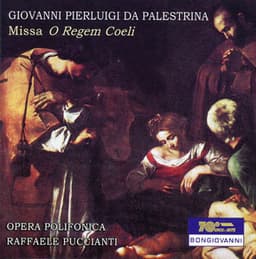 Palestrina: Missa O Regem Coeli - Giovanni Pierluigi da Palestrina