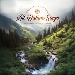 All Nature Sings - Phillip Keveren