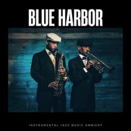 Blue Harbor: Chillout Jazz - Instrumental Jazz Music Ambient