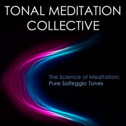 Pure Solfeggio Tones - Tonal Meditation Collective