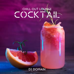 Chill Out Lounge Cocktail - DJ Domain