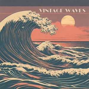 Vintage Waves: Retro Chillwave - Melodic House Machine