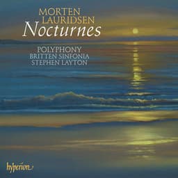 Lauridsen: Nocturnes; Les chansons des roses & Other Choral Works - Morten Lauridsen