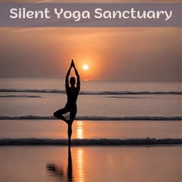Silent Yoga Sanctuary: Yoga Oasis Reverie, Infinite Relaxation Echoes - Yoga Sounds