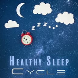Healthy Sleep Cycle: Boost Your Sleep Quality - Trouble Sleeping Music Universe