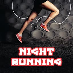 Night Running with Strong Motivation: Chill Night Music - Power Walking Music Club