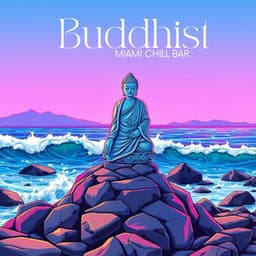 Buddhist Miami Chill Bar - Deep Chillout Music Masters