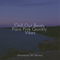 Chill Out Beats Para Pink Quickly Vibes - Música para Correr