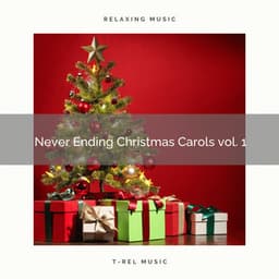 2021 Never Ending Christmas Carols vol. 1 - Kids Christmas Favorites