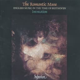 The Romantic Muse: English Music in Beethoven's Time - Invocation