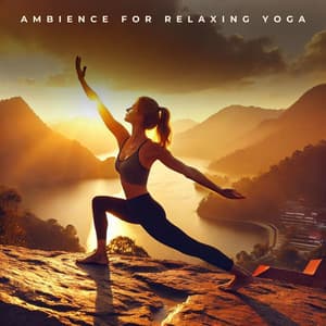 Ambience for Relaxing Yoga - Odyssey for Relax Music Universe