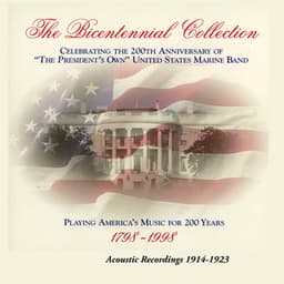 The Bicentennial Collection, Vol. 2: Acoustic Recordings - United States Marine Band