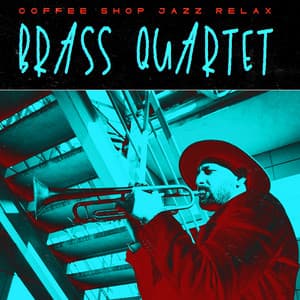 Brass Quartet - Coffee Shop Jazz Relax