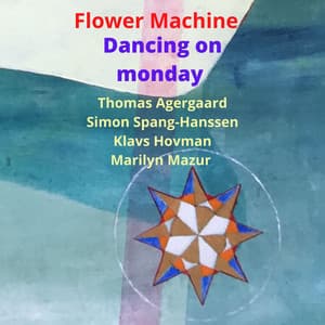 Dancing on monday - Flower Machine