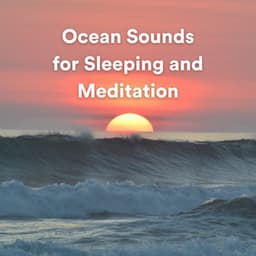 Ocean Sounds for Sleeping and Meditation - Ocean Sounds