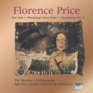 Florence Price: The Oak, Mississippi River; Symphony No. 3 - Florence Beatrice Price