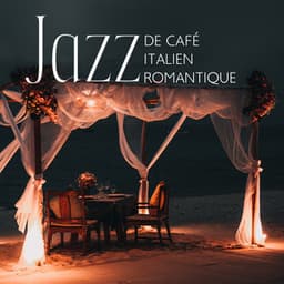 Jazz de café italien romantique: Musique de fond relaxante - La Musique de Jazz de Détente