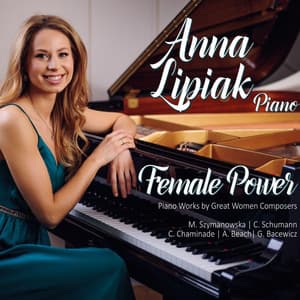 Female Power: Piano Works - Anna Lipiak